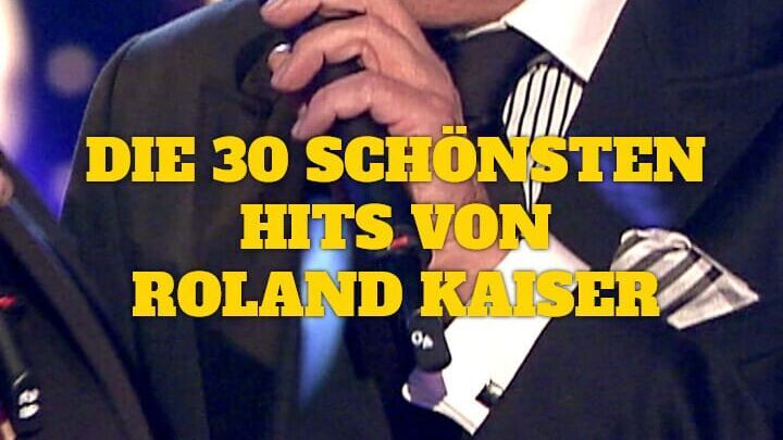 Die 30 schönsten Hits von Roland Kaiser