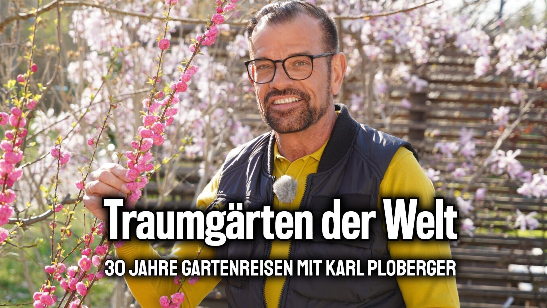 Traumgärten der Welt – 30 Jahre Gartenreisen mit Karl Ploberger