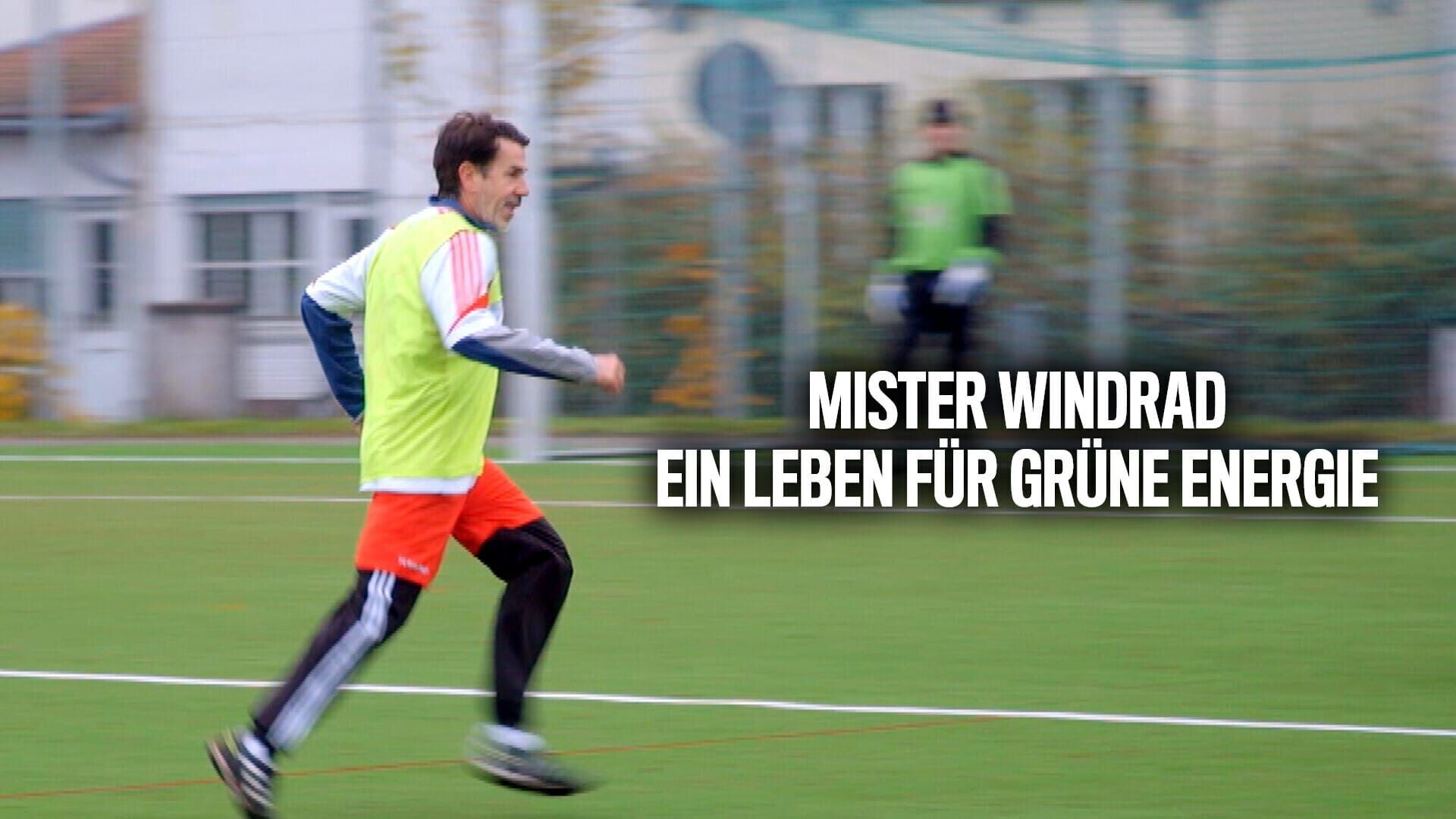 Mister Windrad – Ein Leben für grüne Energie