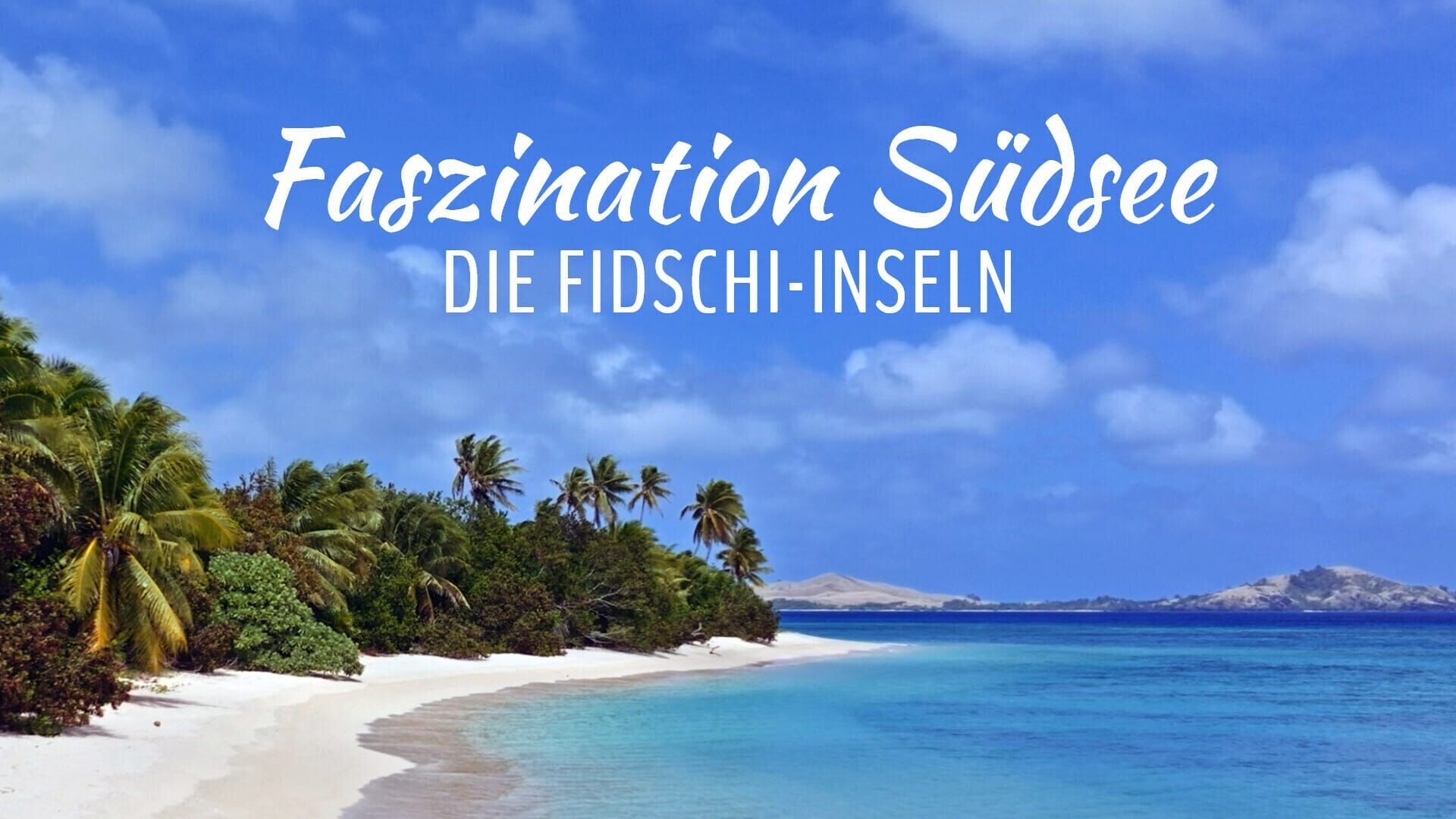 Faszination Südsee – Die Fidschi-Inseln