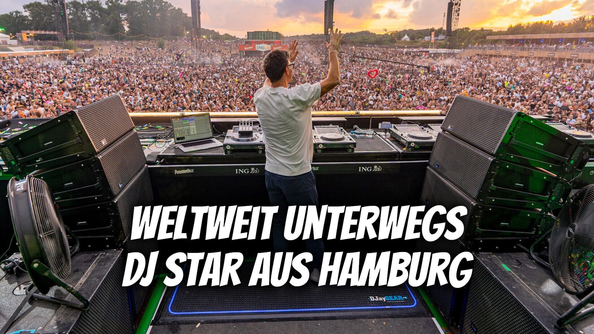 Weltweit unterwegs, DJ Star aus Hamburg