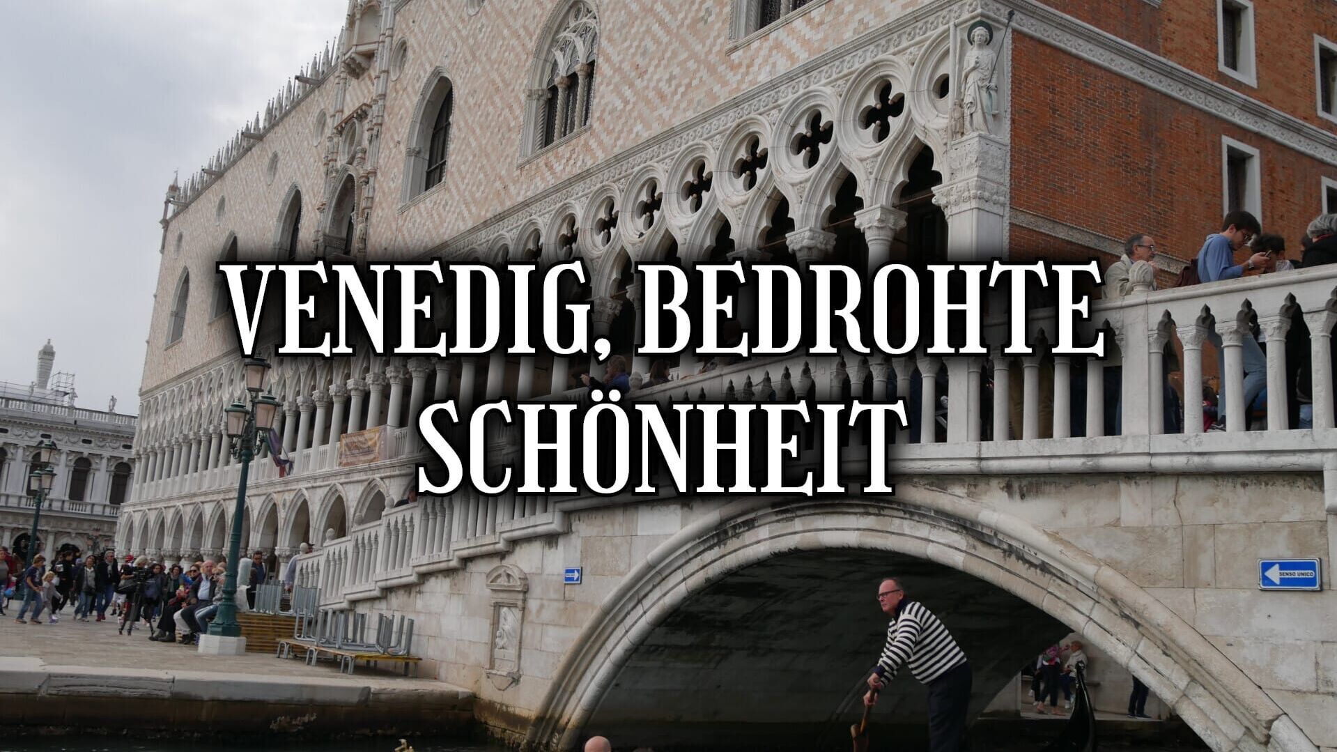 Venedig, bedrohte Schönheit