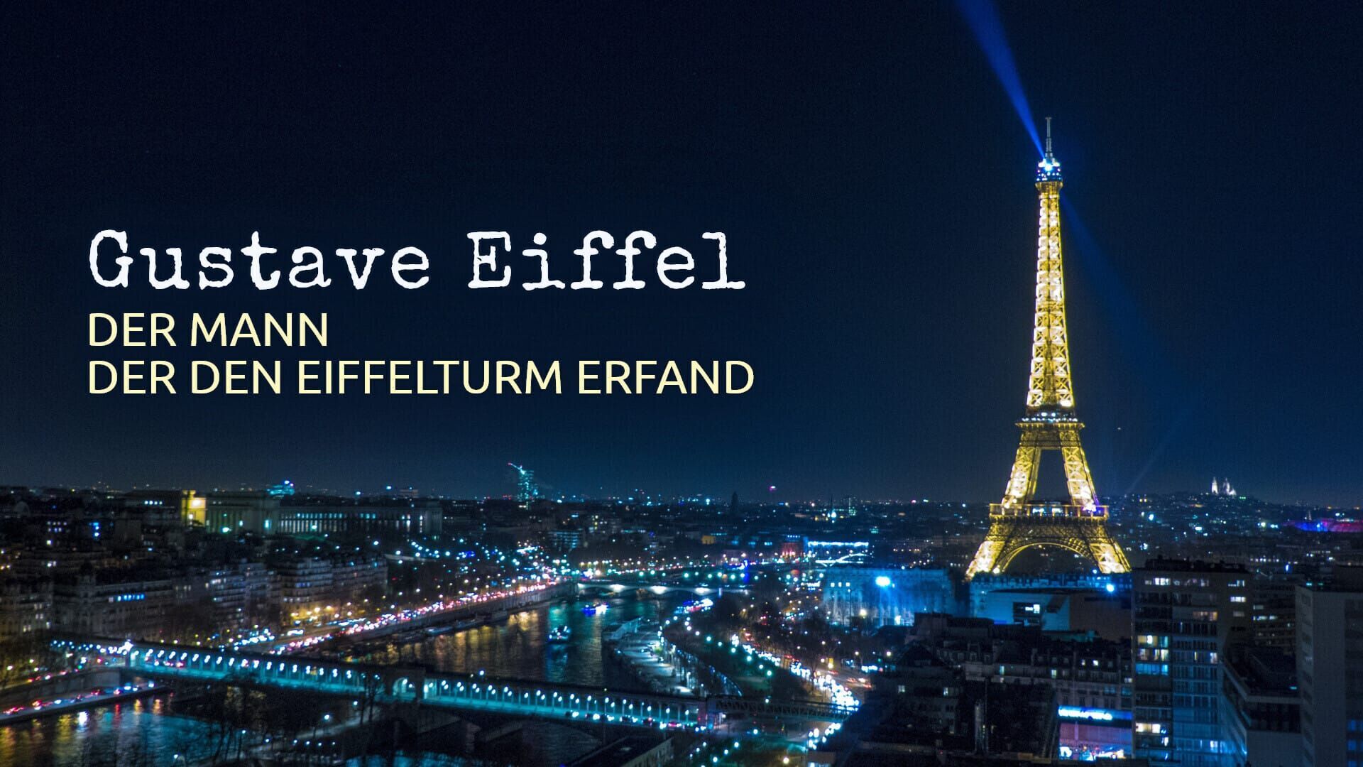 Gustave Eiffel: Der Mann, der den Eiffelturm erfand