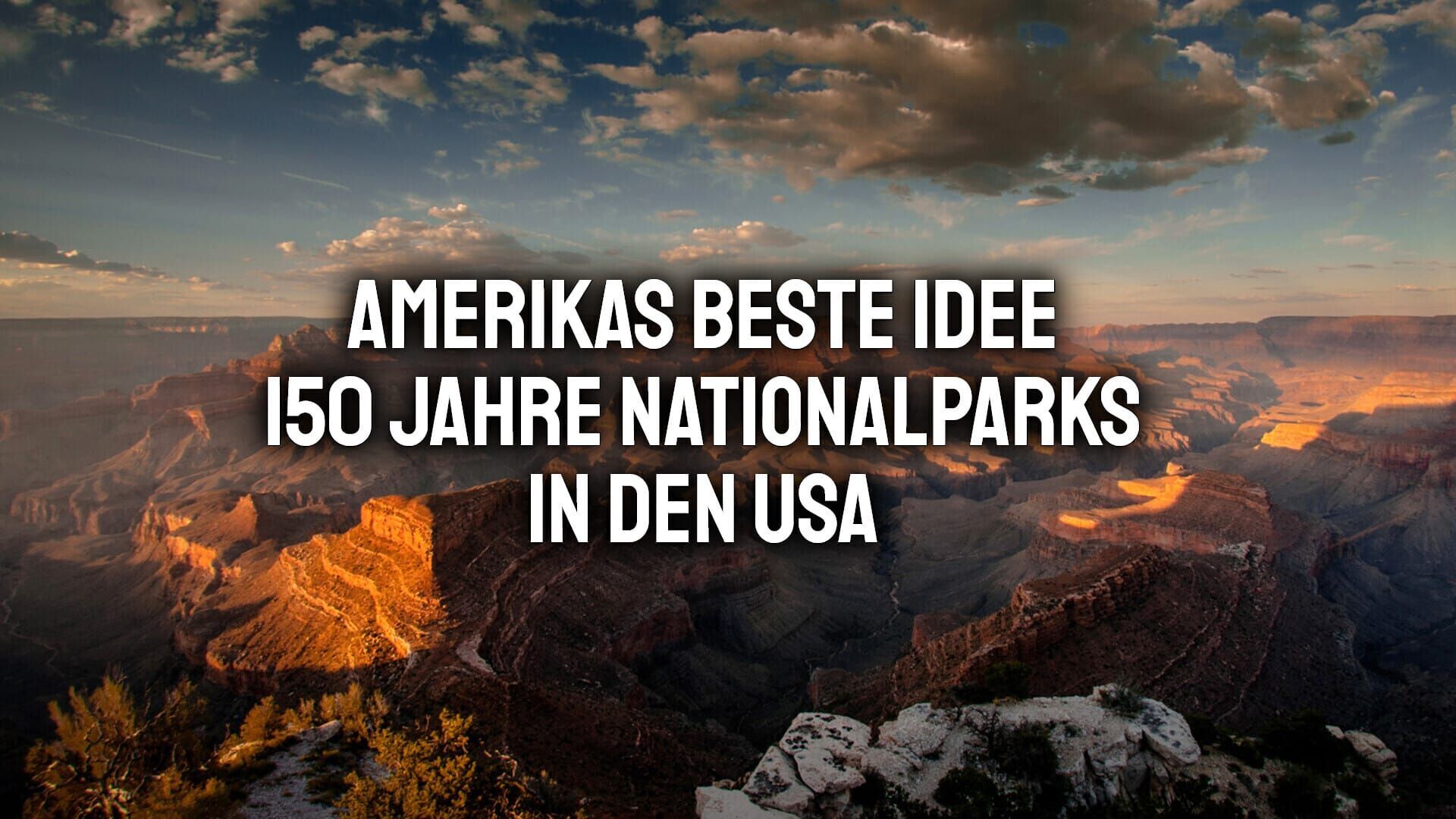 Amerikas beste Idee – 150 Jahre Nationalparks in den USA