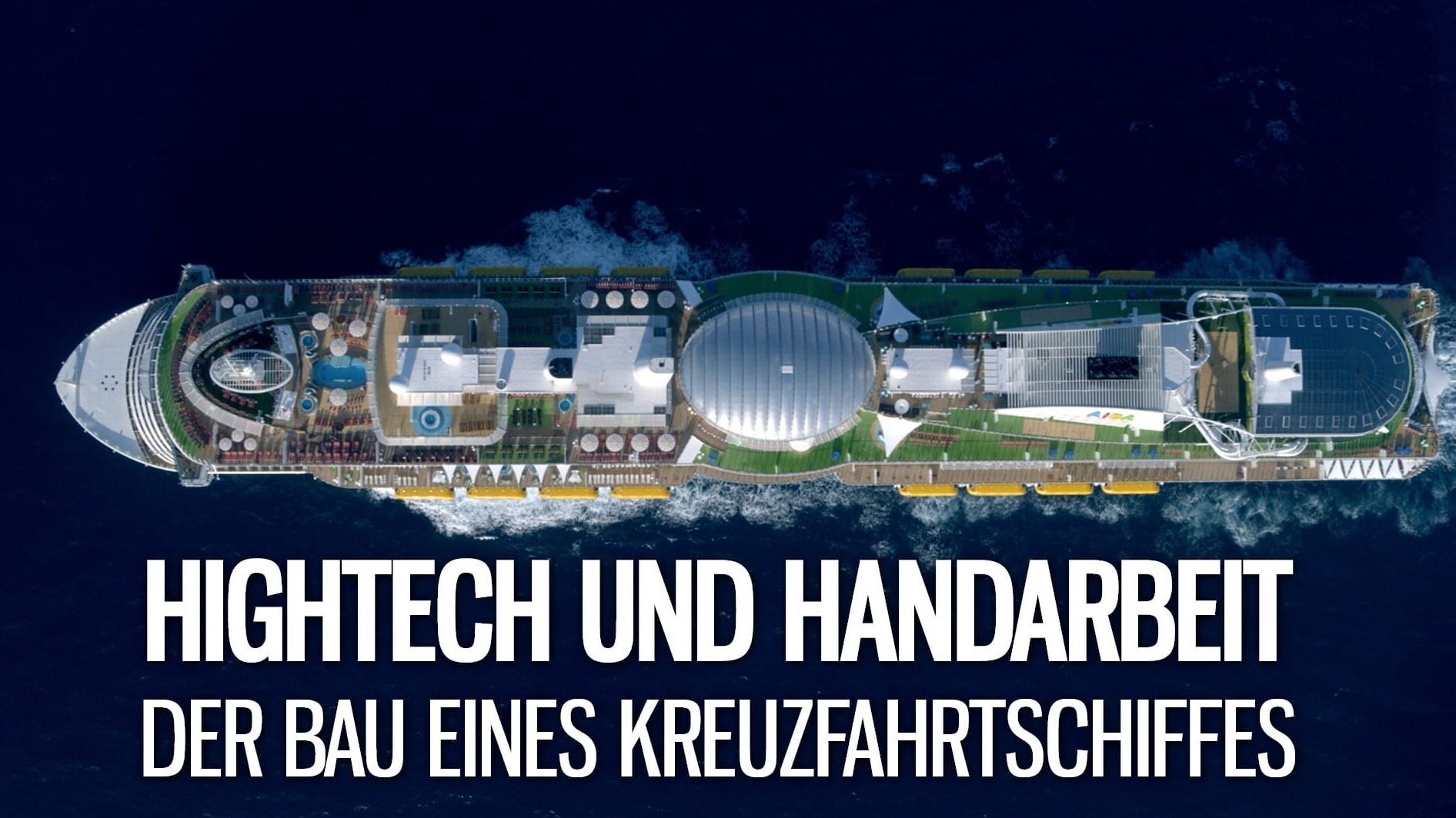 Hightech und Handarbeit – Der Bau eines Kreuzfahrtschiffes