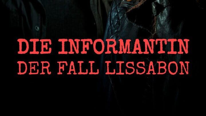 Die Informantin – Der Fall Lissabon