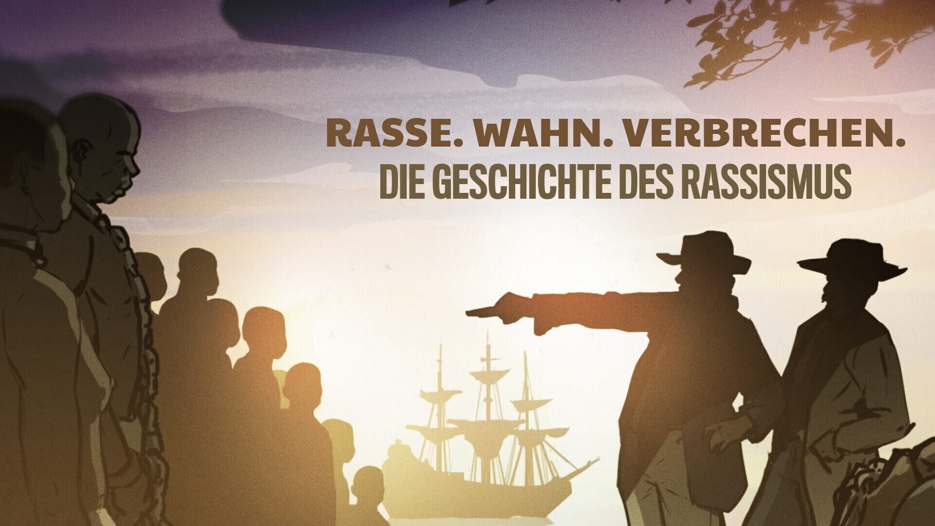 Rasse. Wahn. Verbrechen. – Die Geschichte des Rassismus