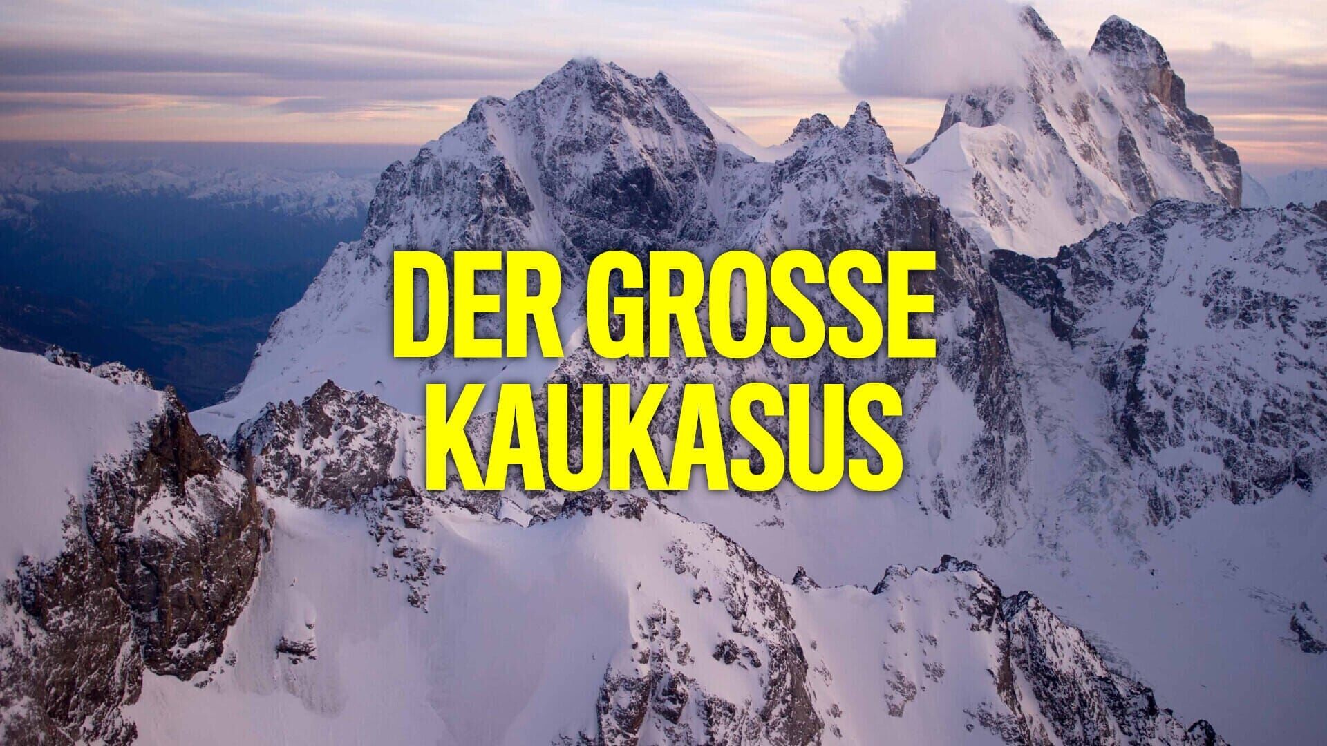 Der Große Kaukasus – Russlands Dach der Welt