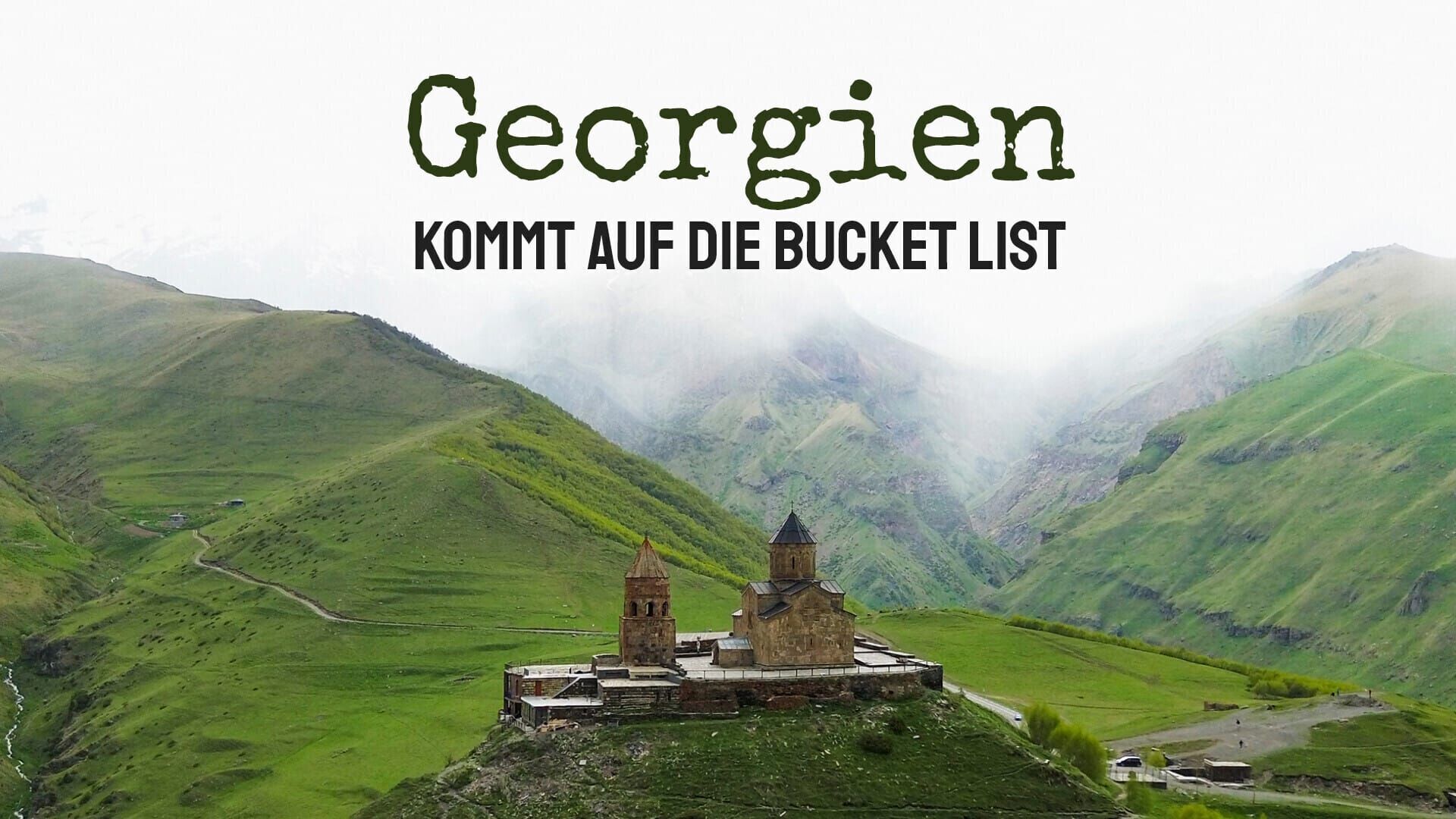 Georgien – Kommt auf die Bucket List