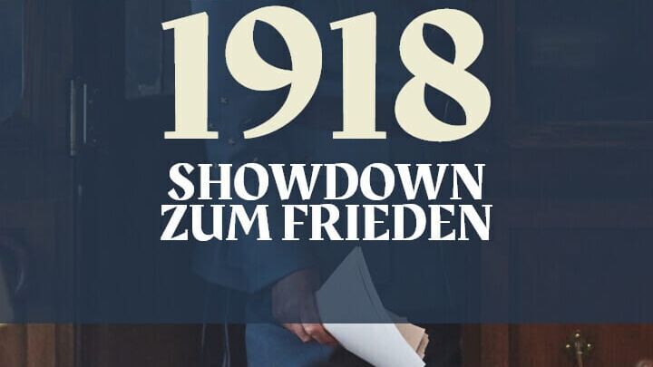 1918 – Showdown zum Frieden