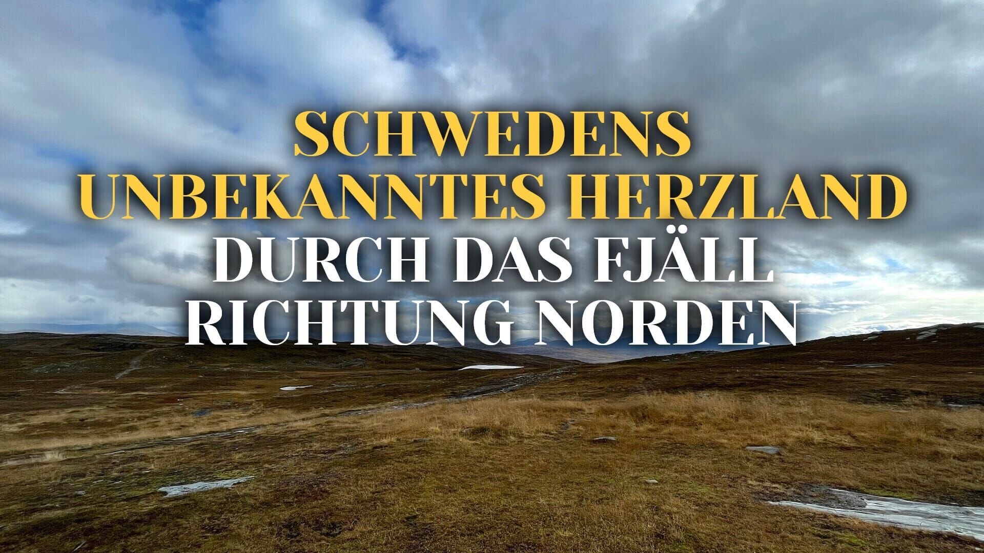 Schwedens unbekanntes Herzland – Durch das Fjäll Richtung Norden