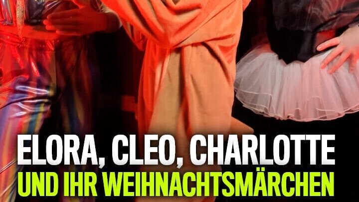 Elora, Cleo, Charlotte und ihr Weihnachtsmärchen