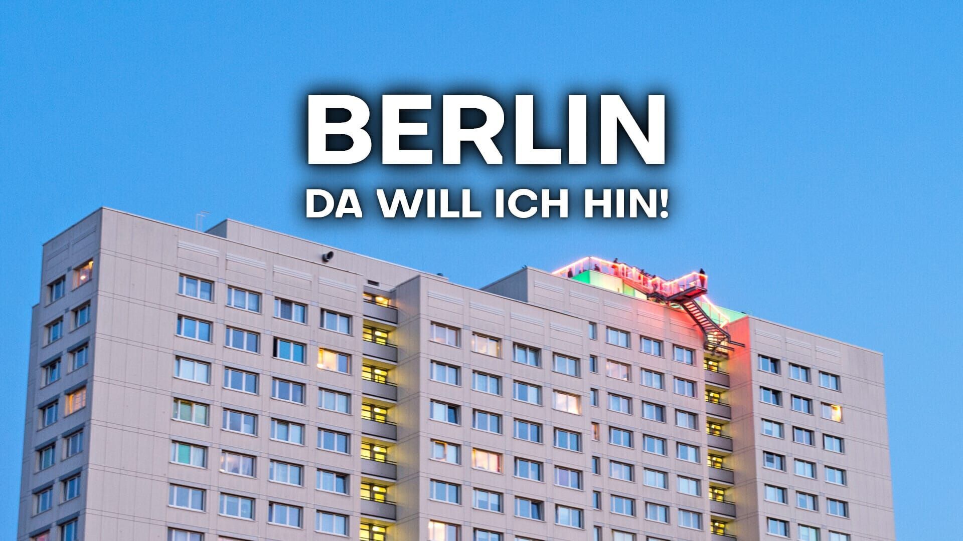 Berlin, da will ich hin!