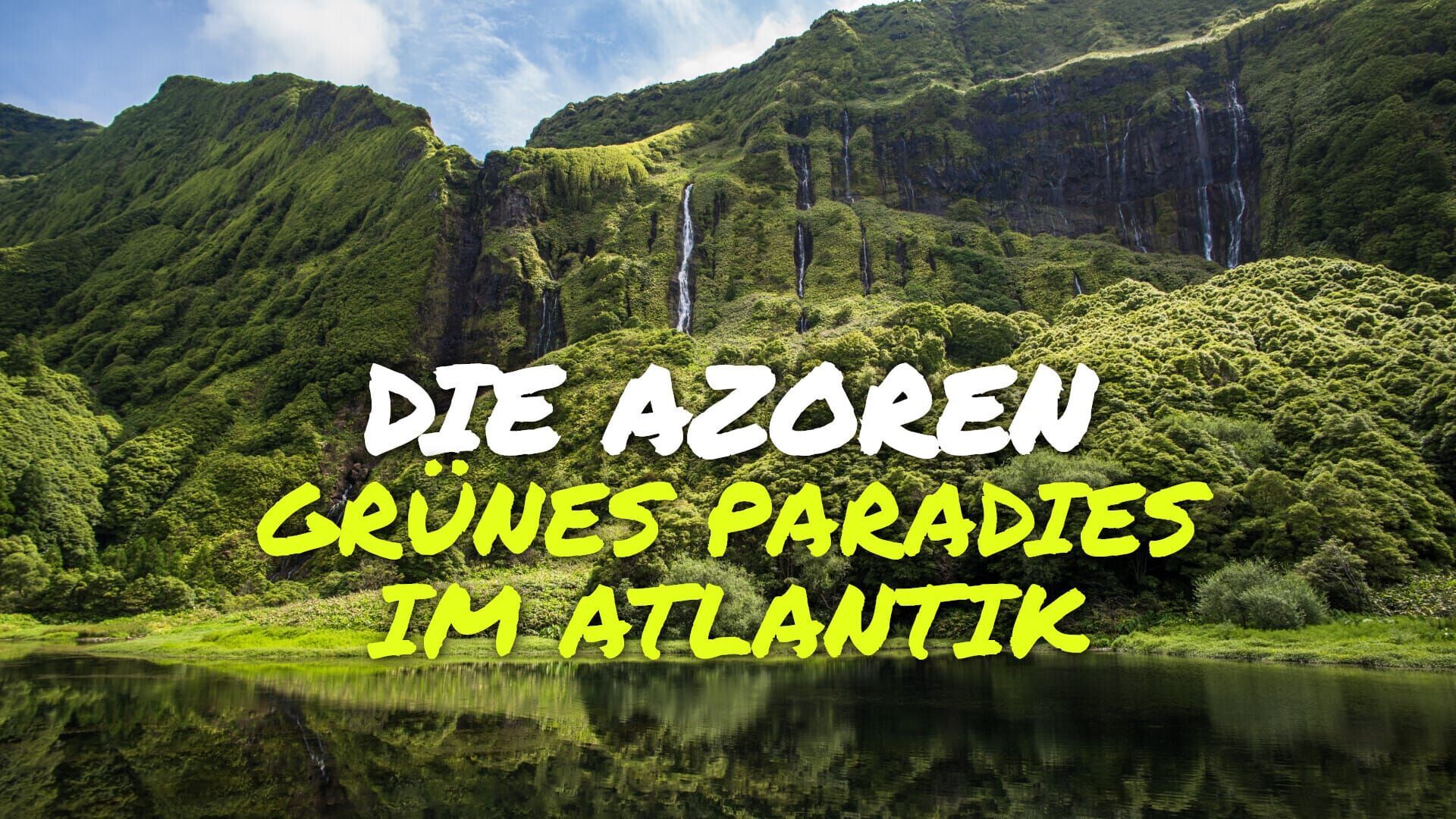 Die Azoren – Grünes Paradies im Atlantik
