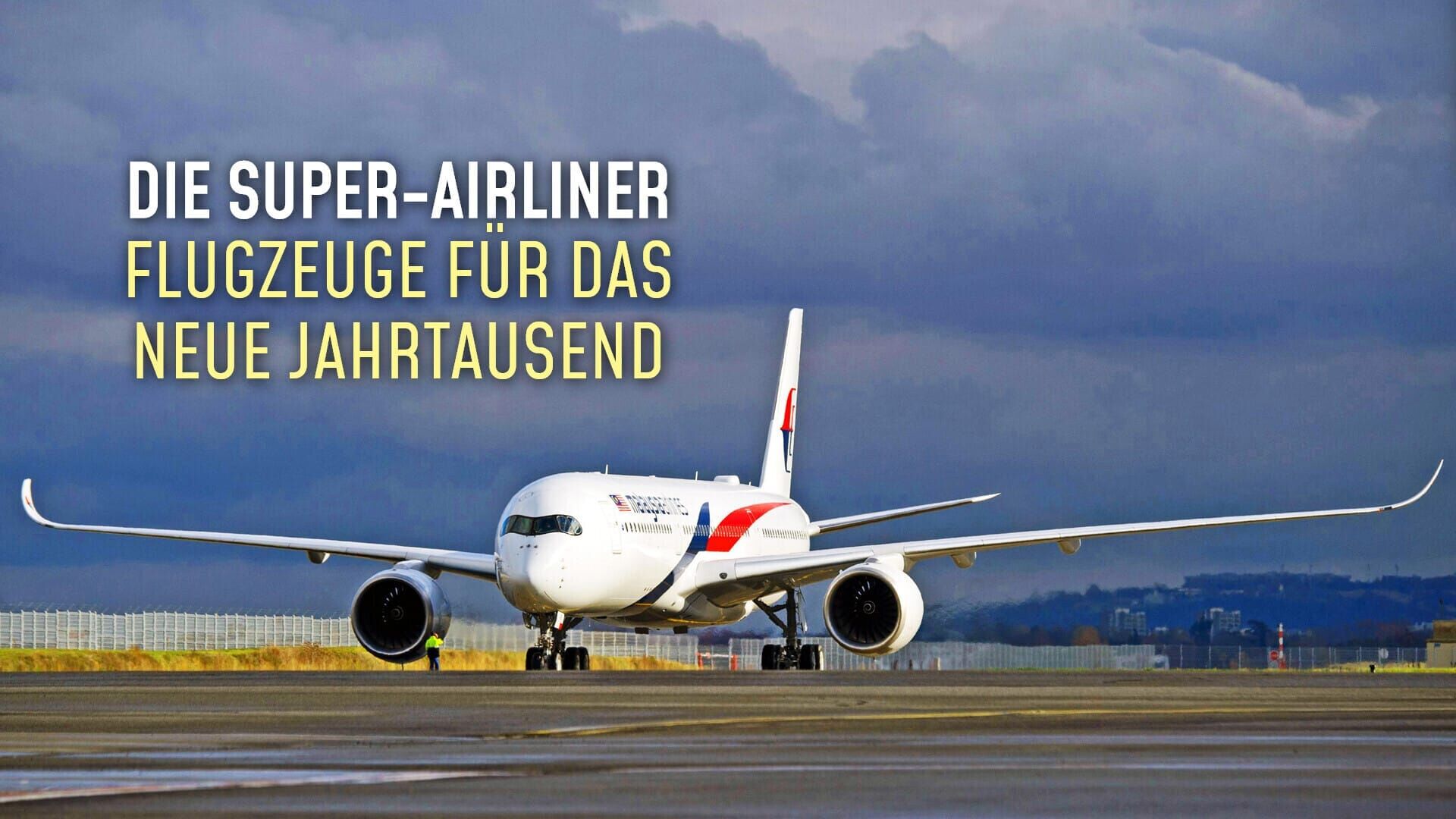 Die Super-Airliner – Flugzeuge für das neue Jahrtausend