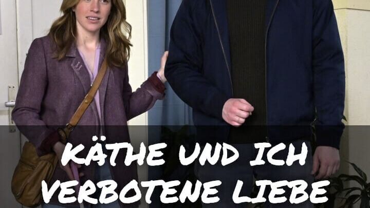 Käthe und ich – Verbotene Liebe