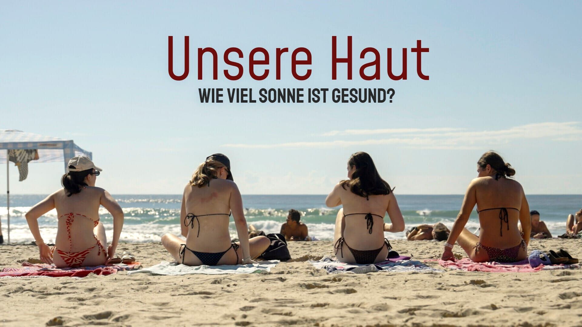 Unsere Haut – Wie viel Sonne ist gesund?