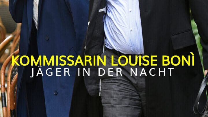 Kommissarin Louise Bonì – Jäger in der Nacht