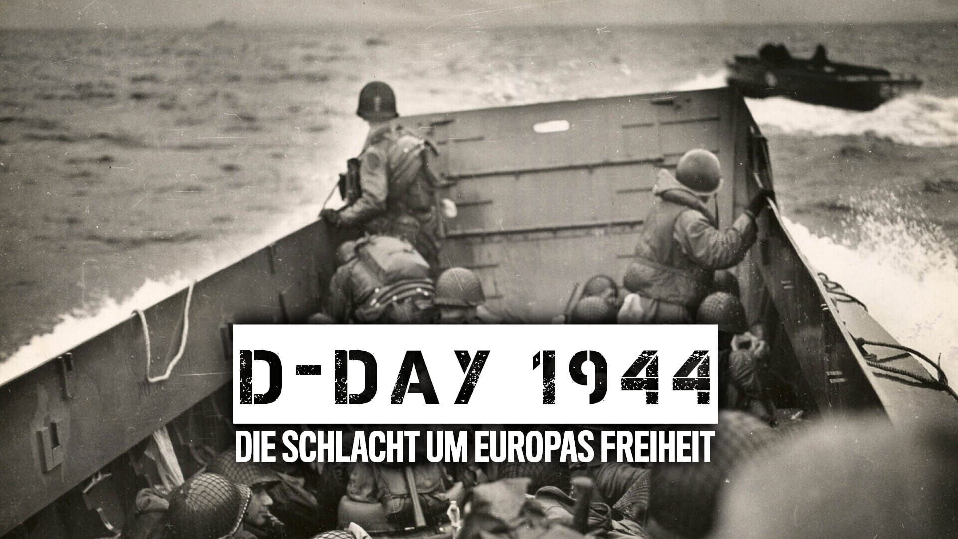 D-Day 1944 – Die Schlacht um Europas Freiheit