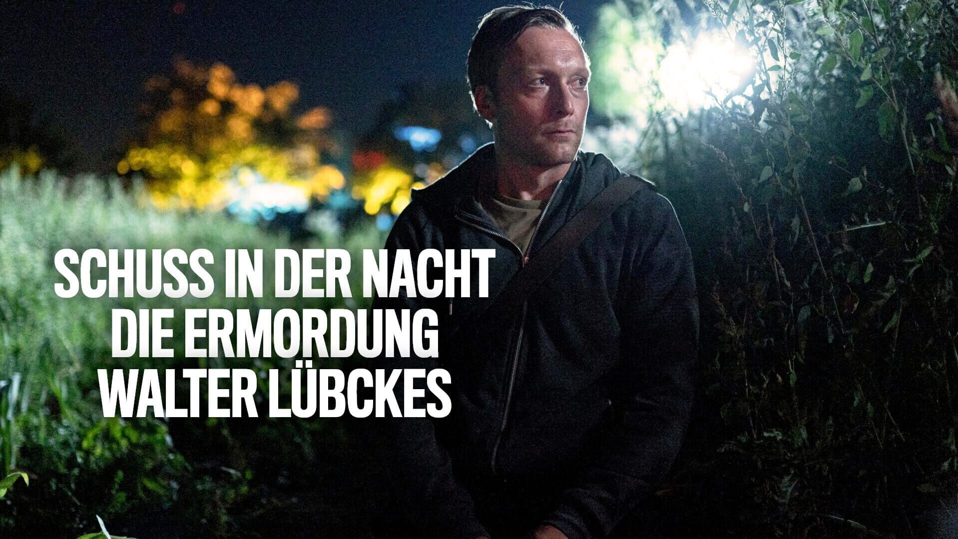 Schuss in der Nacht – die Ermordung Walter Lübckes