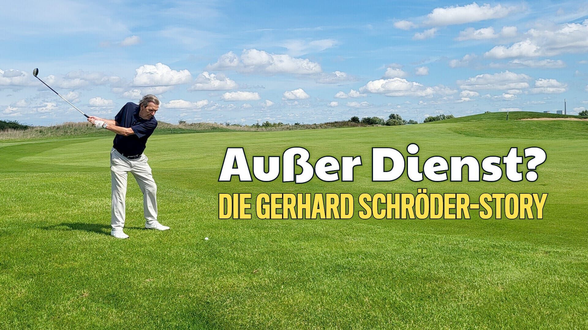 Außer Dienst? Die Gerhard Schröder Story