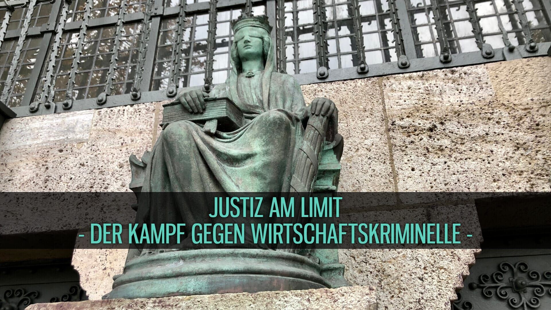 Justiz am Limit – Der Kampf gegen Wirtschaftskriminelle
