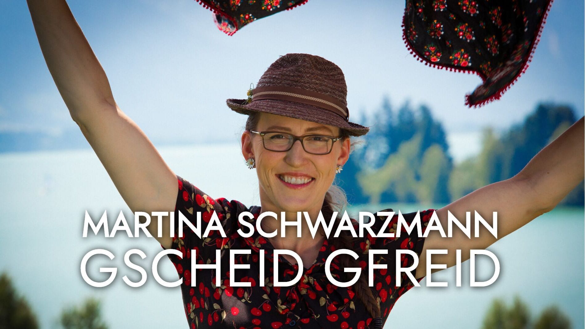 Martina Schwarzmann: Gscheid gfreid