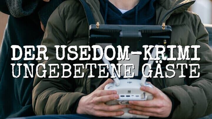 Ungebetene Gäste – Der Usedom-Krimi