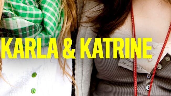 Karla & Katrine