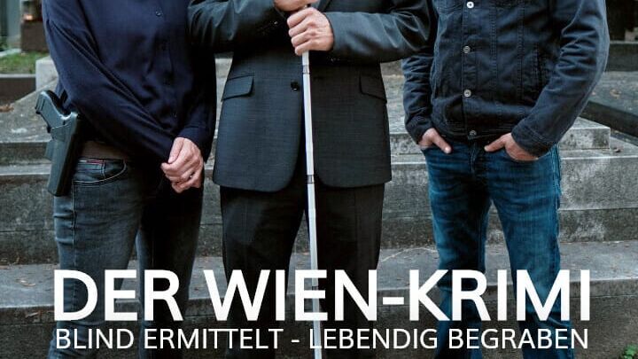 Der Wien-Krimi: Blind ermittelt – Lebendig begraben