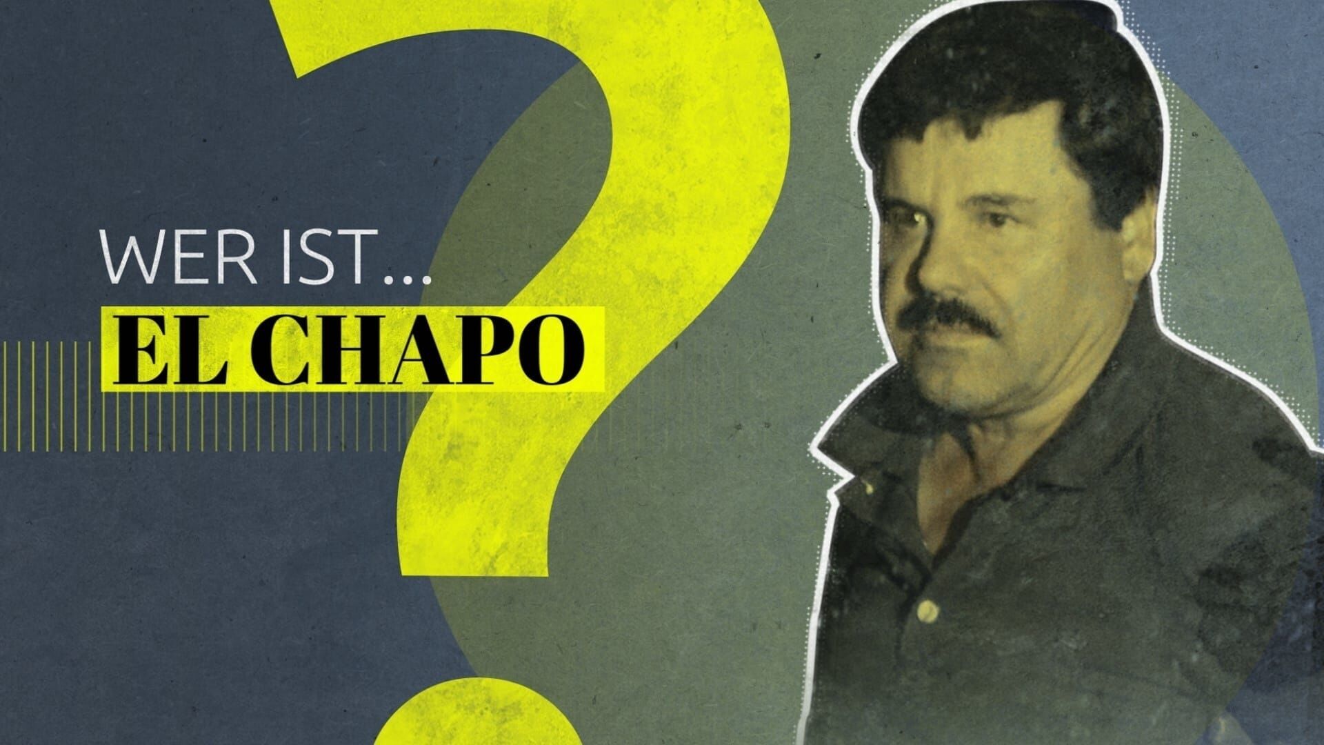 Wer ist El Chapo?