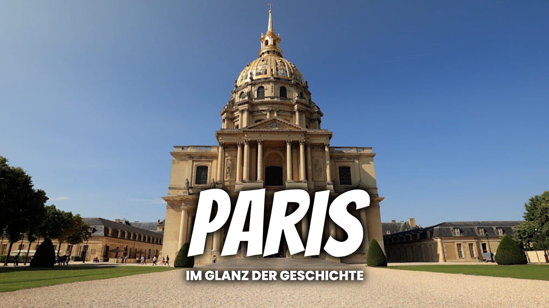 Paris – Im Glanz der Geschichte
