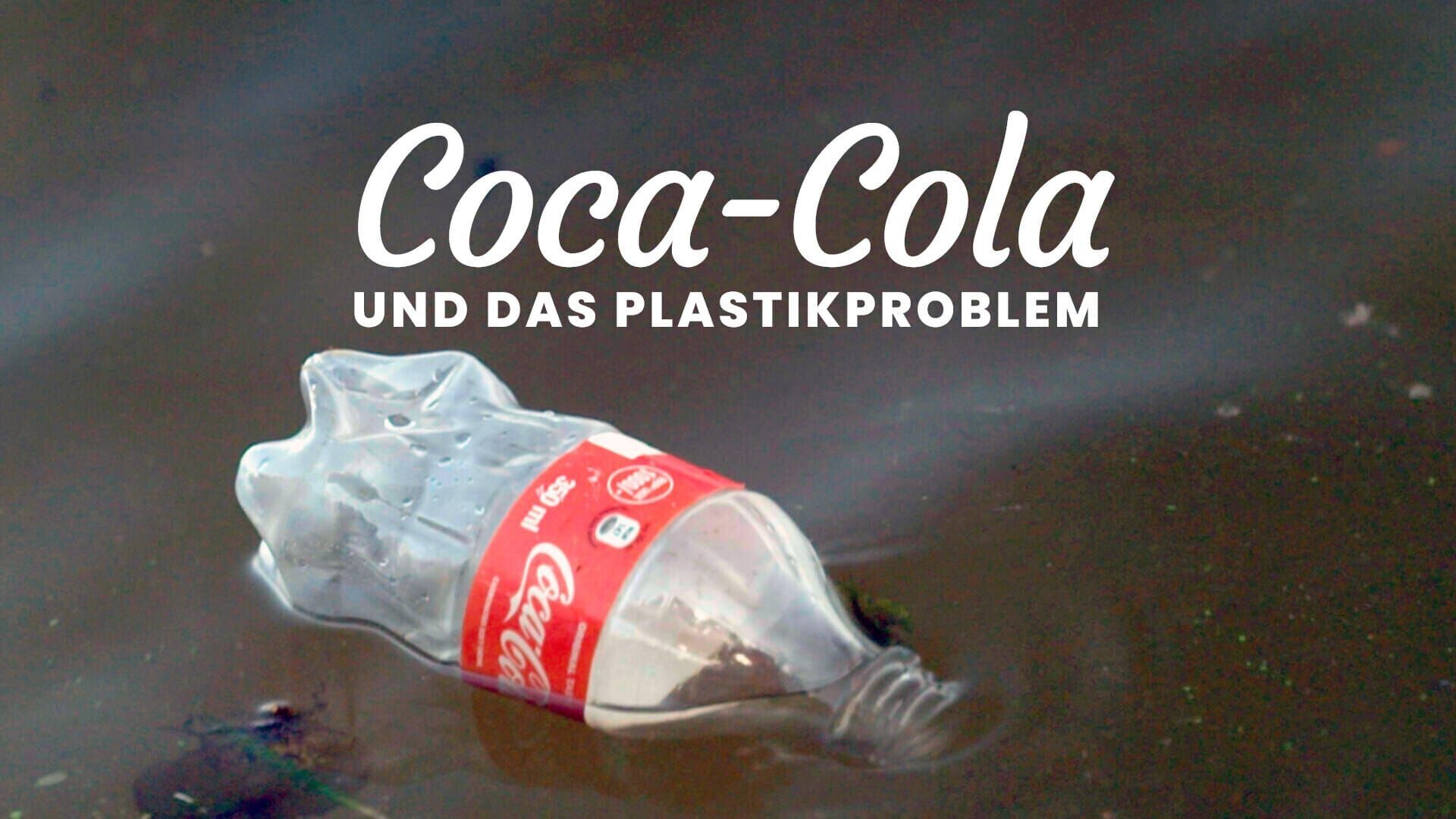 Coca-Cola und das Plastikproblem