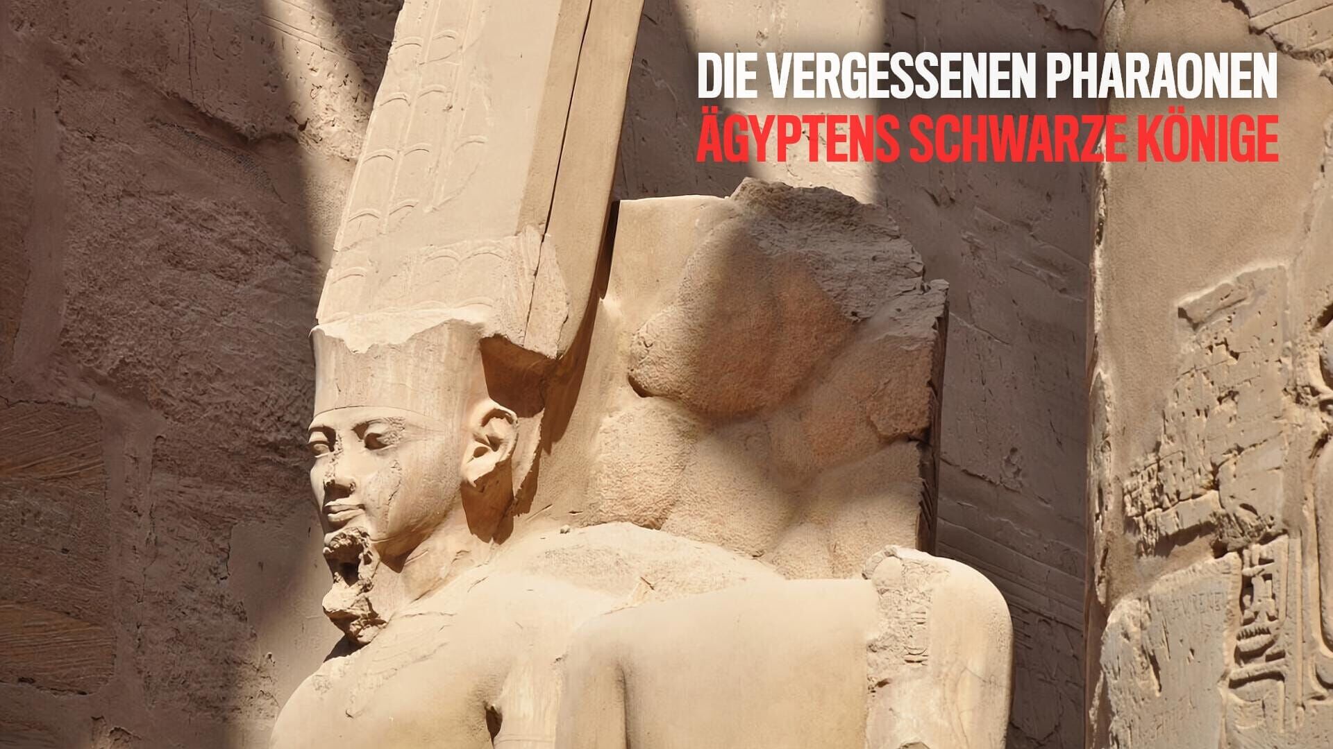 Die vergessenen Pharaonen – Ägyptens schwarze Könige