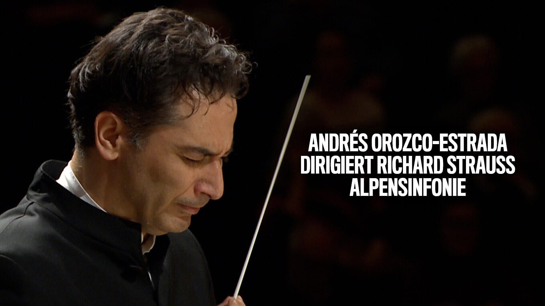 Andrés Orozco-Estrada dirigiert Richard Strauss Alpensinfonie