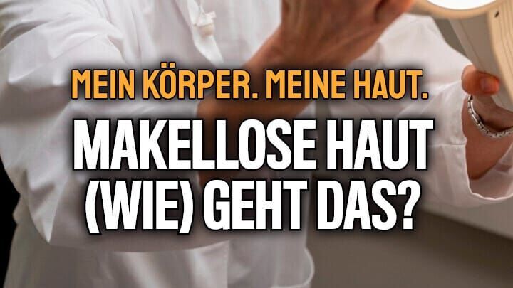 nano-Doku: Mein Körper. Meine Haut. – Makellos: (Wie) geht das?