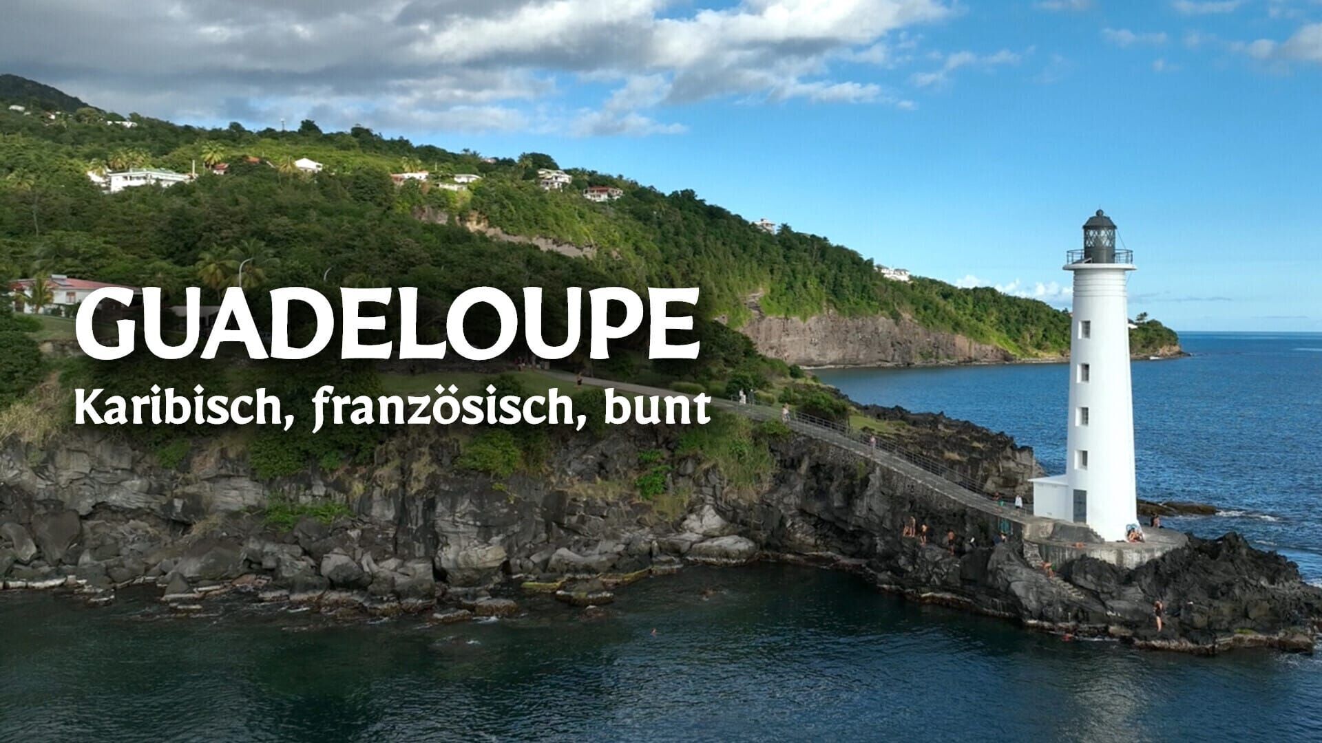 Guadeloupe – Karibisch, französisch, bunt