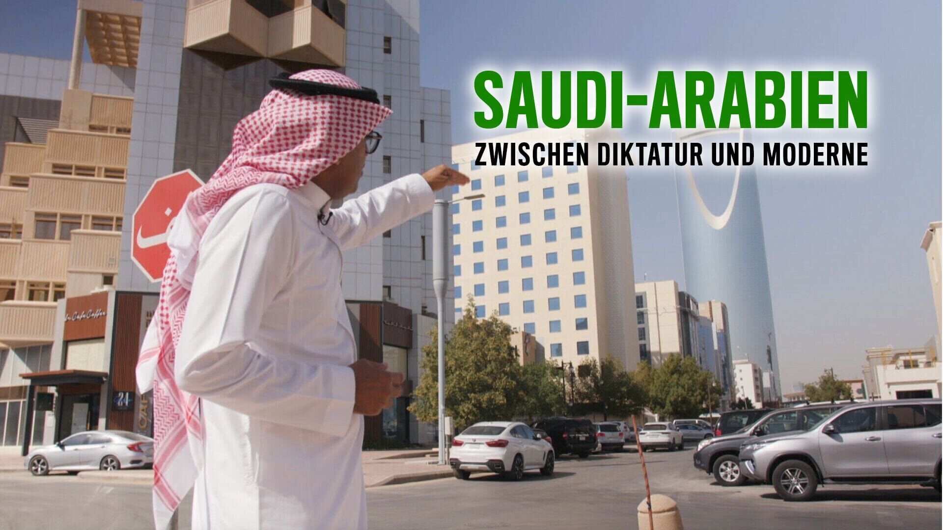 Saudi-Arabien – Zwischen Diktatur und Moderne