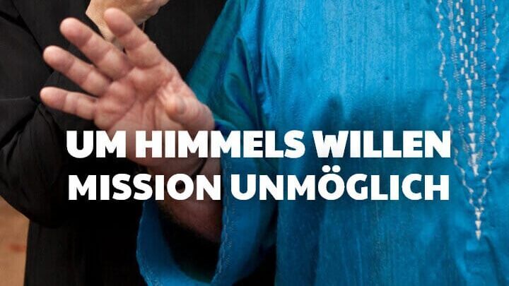 Um Himmels Willen – Mission unmöglich