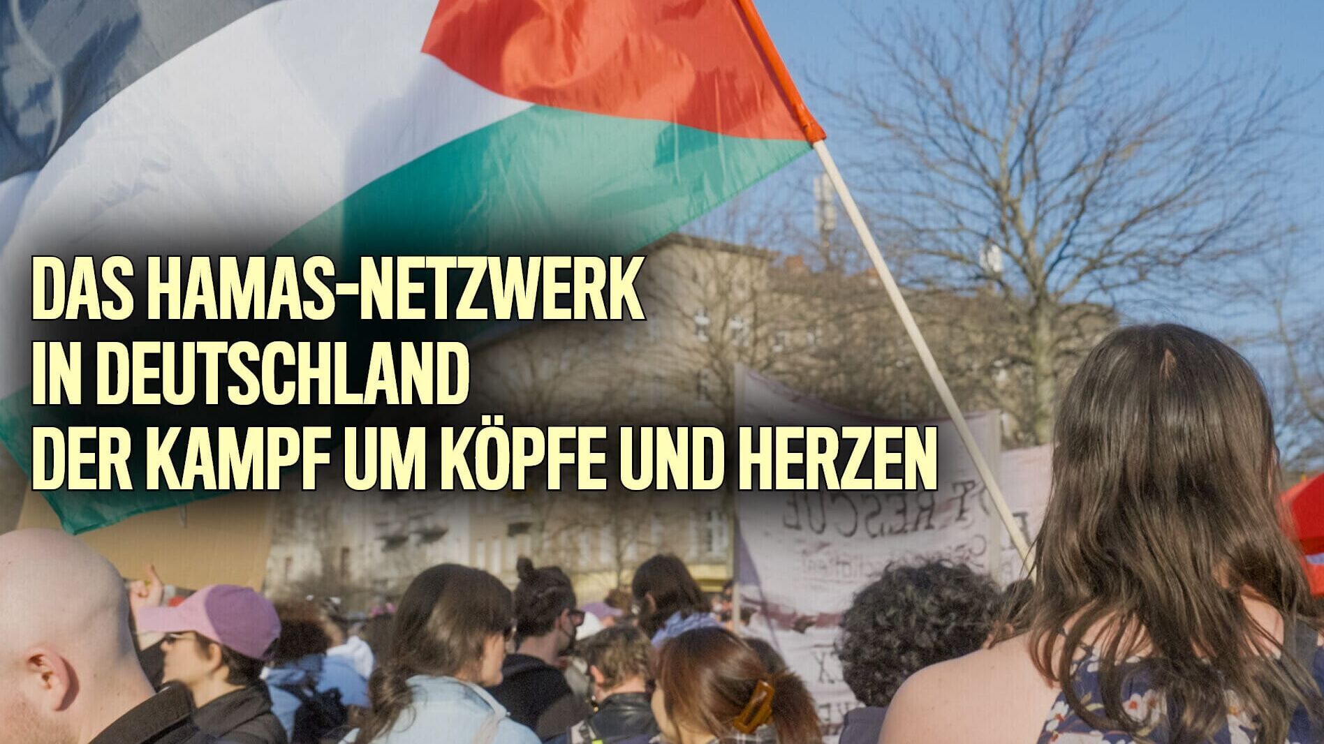 Das Hamas-Netzwerk in Deutschland – Der Kampf um Köpfe und Herzen