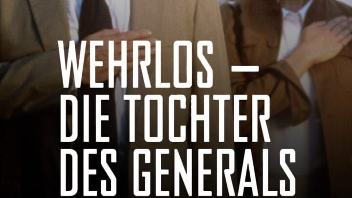 Wehrlos – Die Tochter des Generals