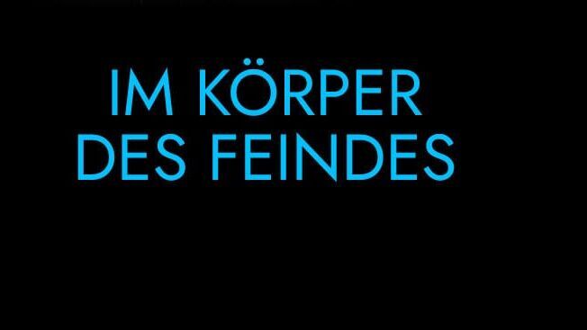 Im Körper des Feindes