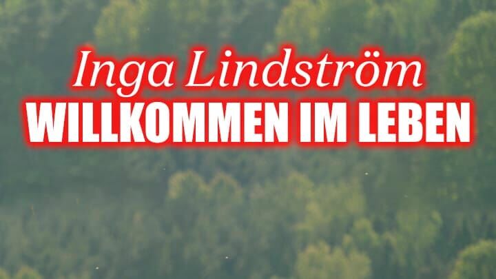 Inga Lindström – Willkommen im Leben