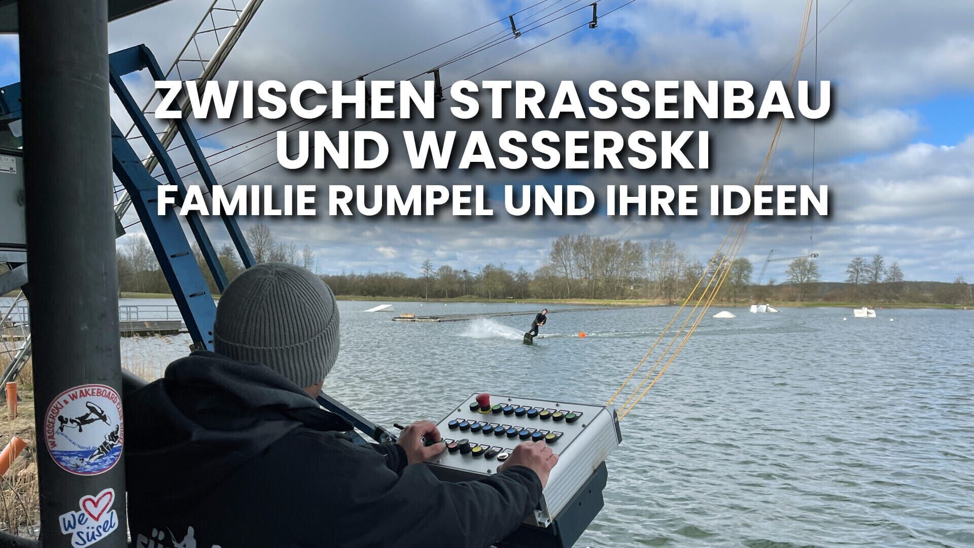 Zwischen Straßenbau und Wasserski