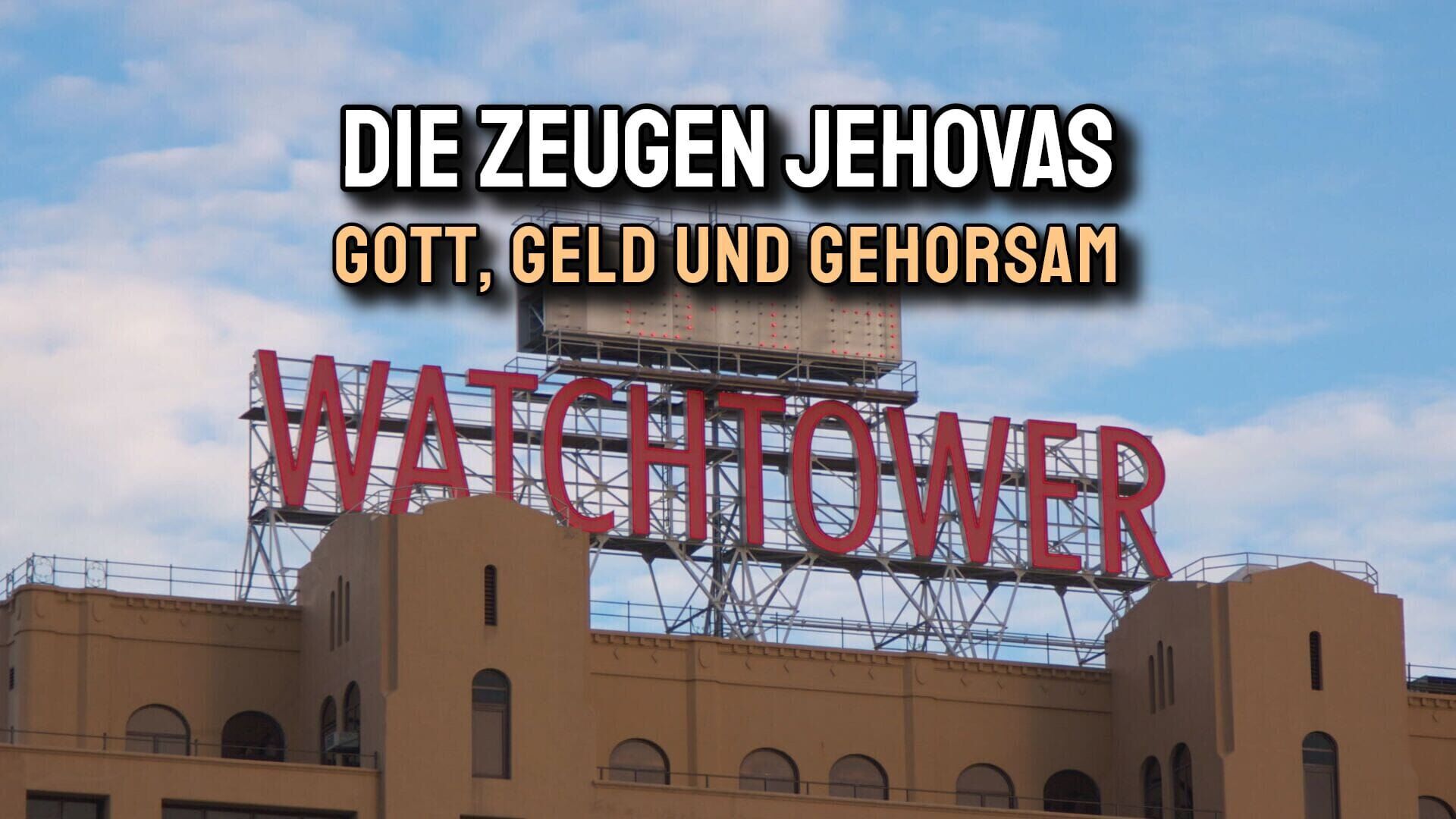 Die Zeugen Jehovas – Gott, Geld und Gehorsam