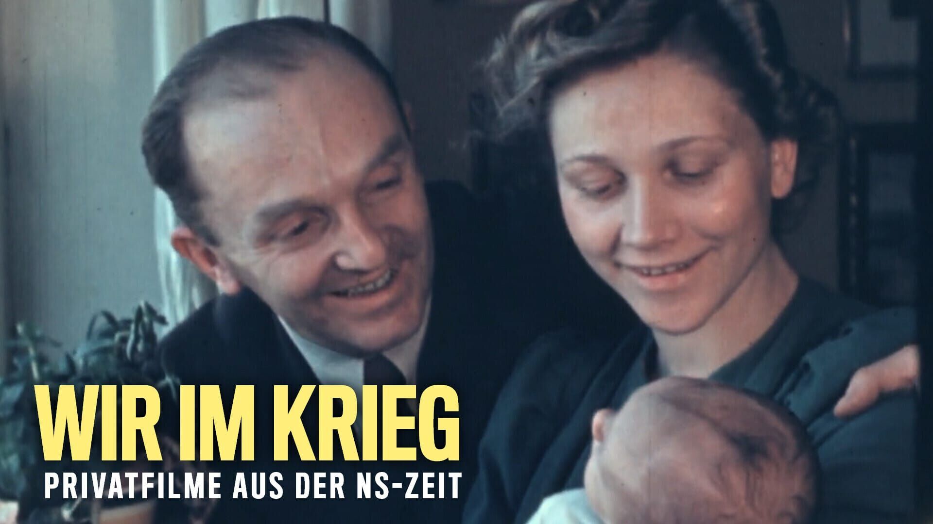 Wir im Krieg – Privatfilme aus der NS-Zeit