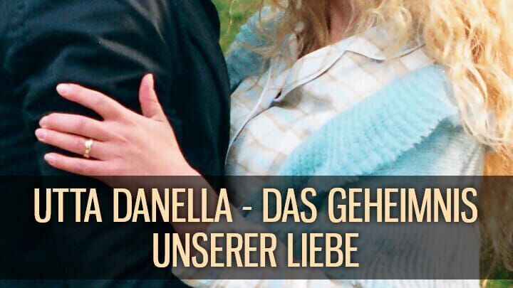 Utta Danella – Das Geheimnis unserer Liebe