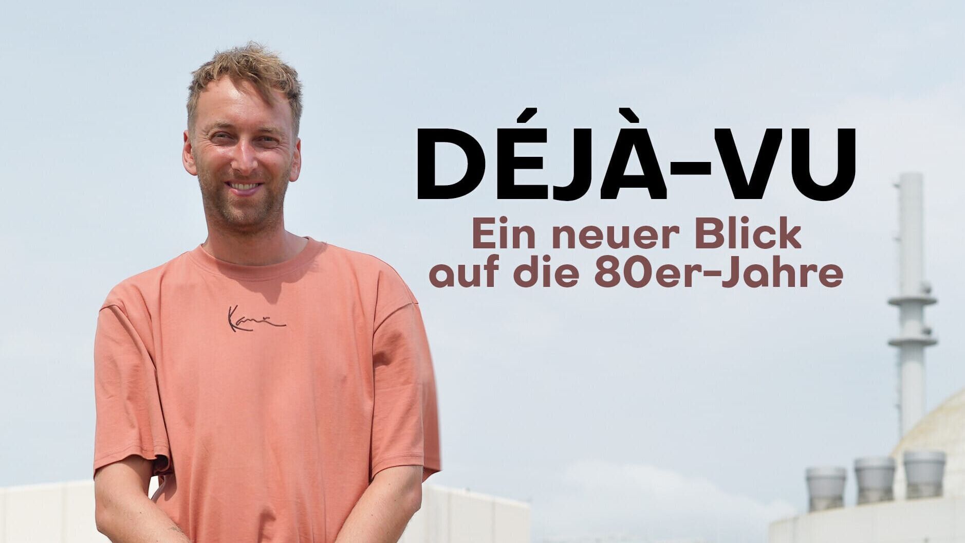 Déjà-vu – Ein neuer Blick auf die 80er-Jahre