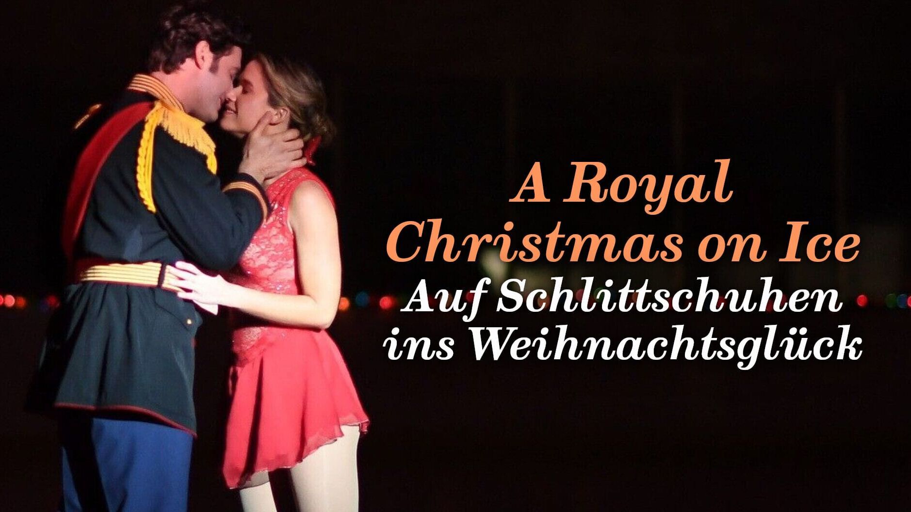 A Royal Christmas on Ice – Auf Schlittschuhen ins Weihnachtsglück