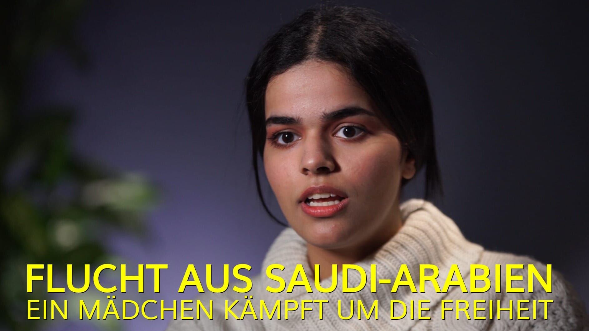 Flucht aus Saudi-Arabien Ein Mädchen kämpft um die Freiheit